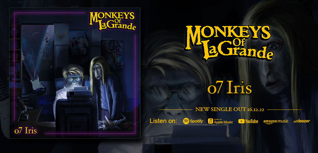 Monkeys of LaGrande - o7 Iris OUT NOW!