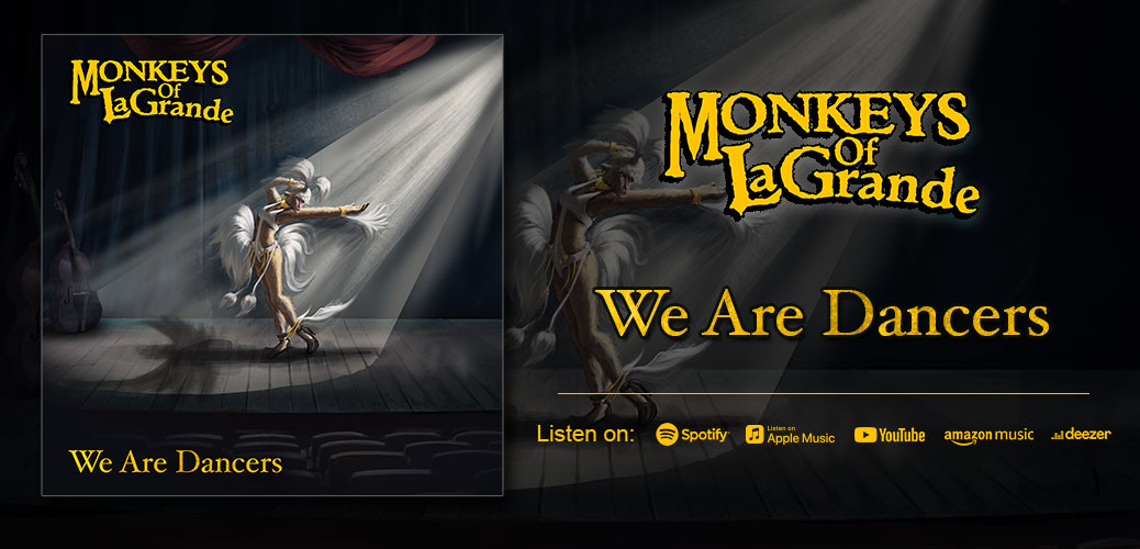 Monkeys of LaGrande - We Are Dancers OUT NOW!